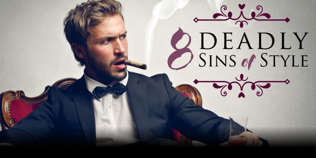 8 Deadly Sins of Style