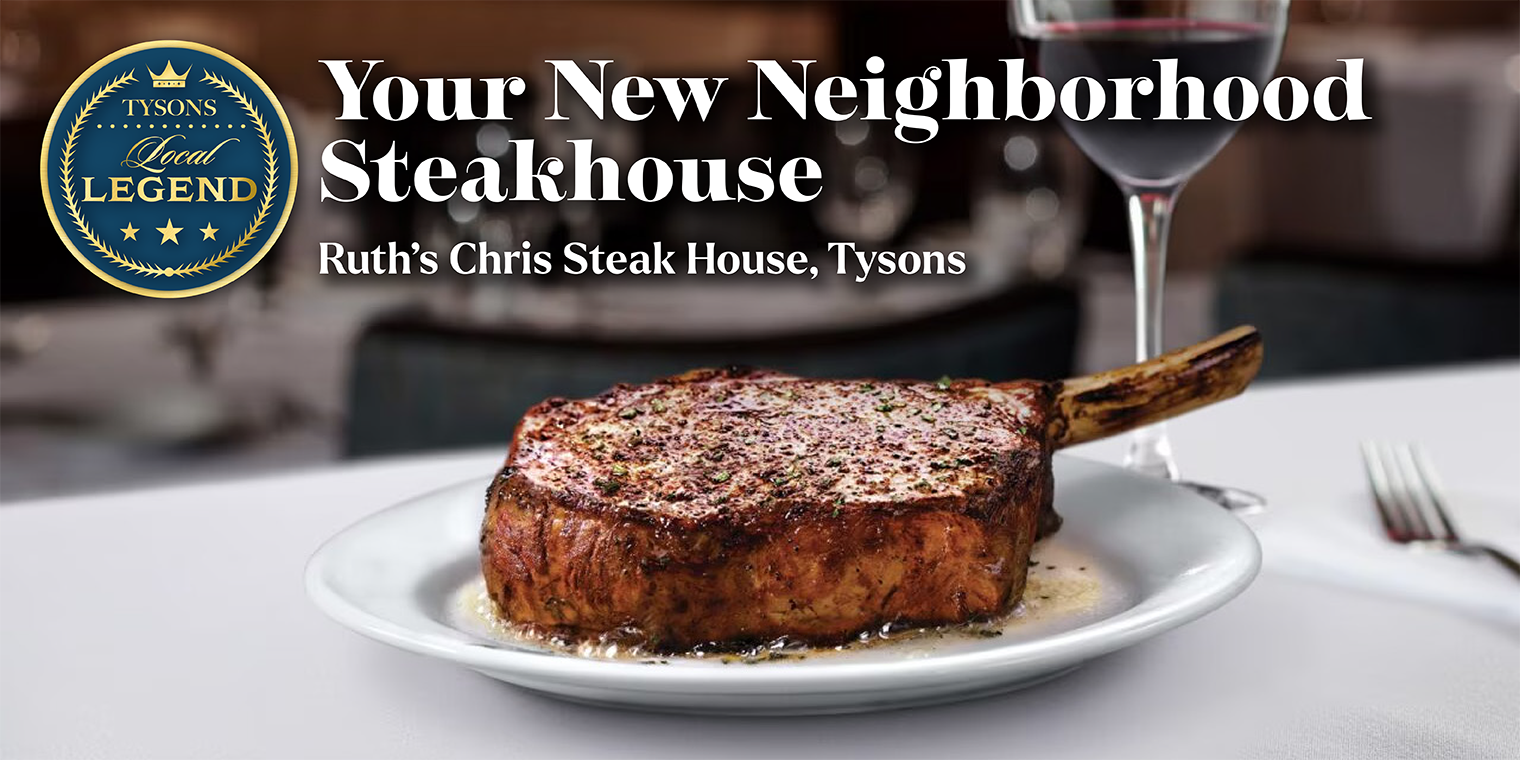Your New Neighborhood Steakhouse: Ruth’s Chris Steak House, Tysons